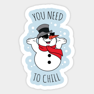 You Need To Be Chill Sticker